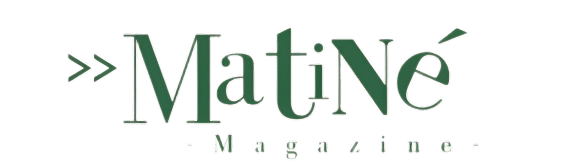 MATINÉ MAGAZINE